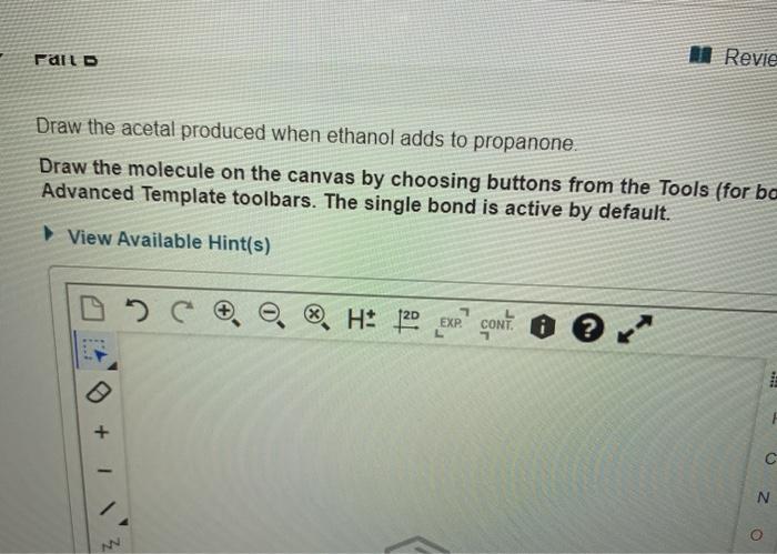 Draw the acetal produced when ethanol adds to propanone.