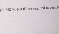 How many milliliters of 0.258 m naoh are required